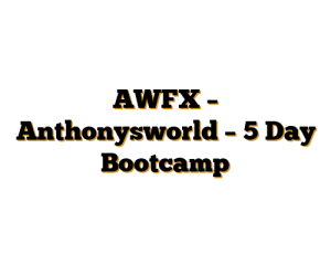 AWFX – Anthonysworld – 5 Day Bootcamp