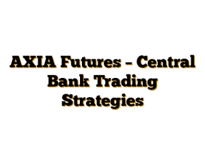 AXIA Futures – Central Bank Trading Strategies
