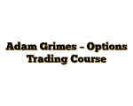 Adam Grimes – Options Trading Course