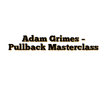 Adam Grimes – Pullback Masterclass