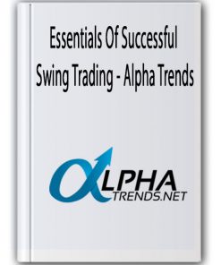 Advanced Course: Essentials of Successful Swing Trading – Alpha Trends