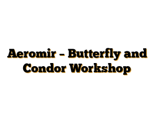 Aeromir – Butterfly and Condor Workshop