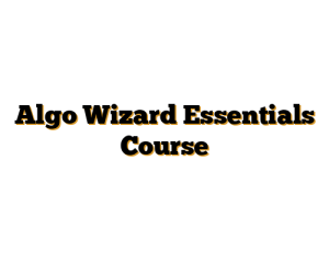 Algo Wizard Essentials Course