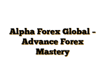Alpha Forex Global – Advance Forex Mastery