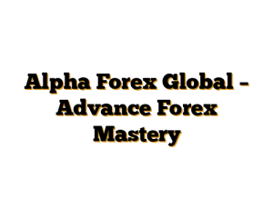 Alpha Forex Global – Advance Forex Mastery