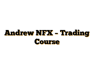 Andrew NFX – Trading Course