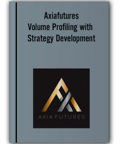 Axiafutures – Volume Profiling with Strategy Development