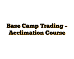Base Camp Trading – Acclimation Course