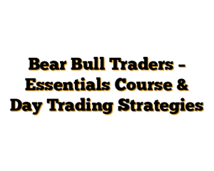 Bear Bull Traders – Essentials Course & Day Trading Strategies