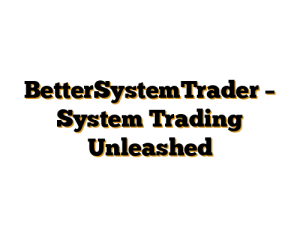 BetterSystemTrader – System Trading Unleashed