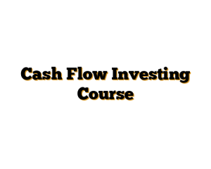 Cash Flow Investing Course
