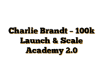 Charlie Brandt – 100k Launch & Scale Academy 2.0