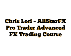 Chris Lori - AllStarFX Pro Trader Advanced FX Trading Course