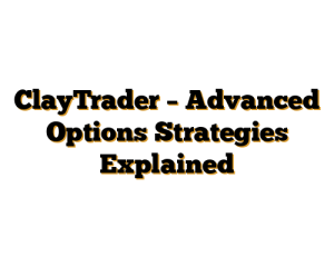 ClayTrader - Advanced Options Strategies Explained