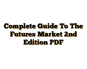Complete Guide To The Futures Market 2nd Edition PDF