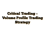 Critical Trading – Volume Profile Trading Strategy