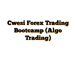 Cwesi Forex Trading Bootcamp (Algo Trading)