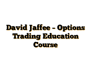 David Jaffee – Options Trading Education Course