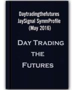 Daytradingthefutures – JaySignal SymmProfile (May 2016)