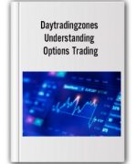 Daytradingzones – Understanding Options Trading