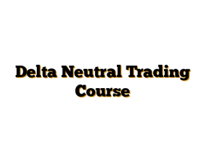Delta Neutral Trading Course