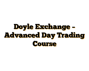 Doyle Exchange – Advanced Day Trading Course