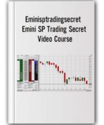 Eminisptradingsecret – Emini SP Trading Secret Video Course