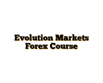 Evolution Markets Forex Course