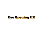 Eye Opening FX