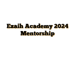 Ezaih Academy 2024 Mentorship
