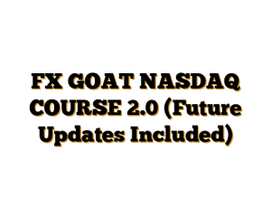 FX GOAT NASDAQ COURSE 2.0 (Future Updates Included)