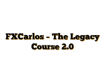 FXCarlos – The Legacy Course 2.0