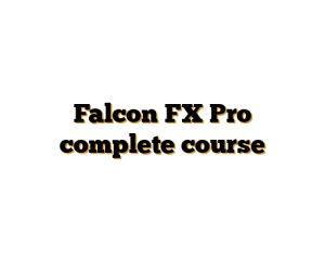 Falcon FX Pro complete course