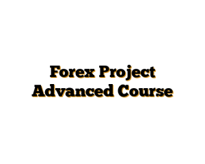 Forex Project Advanced Course