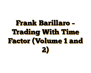 Frank Barillaro – Trading With Time Factor (Volume 1 and 2)
