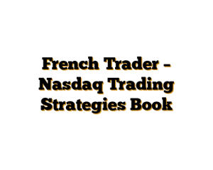 French Trader – Nasdaq Trading Strategies Book