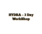 HYDRA – 3 Day WorkShop