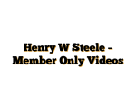 Henry W Steele – Member Only Videos