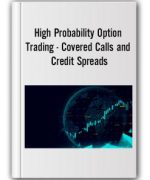 Covered Calls and Credit Spreads – High Probability Option Trading