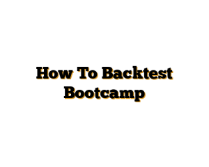 How To Backtest Bootcamp