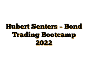 Hubert Senters – Bond Trading Bootcamp 2022