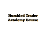Humbled Trader Academy Course