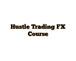 Hustle Trading FX Course
