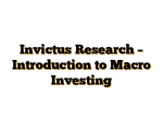 Invictus Research – Introduction to Macro Investing