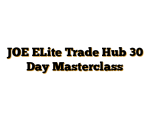 JOE ELite Trade Hub 30 Day Masterclass