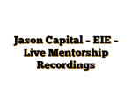 Jason Capital - EIE - Live Mentorship Recordings