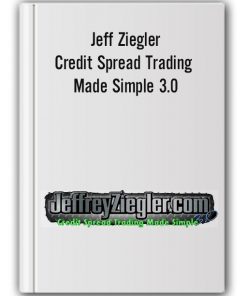 Jeff Ziegler – Credit Spread Trading Made Simple 3.0