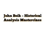 John Boik – Historical Analysis Masterclass