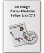 John Bollinger – Practical Introduction to Bollinger Bands 2013