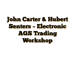 John Carter & Hubert Senters - Electronic AGS Trading Workshop